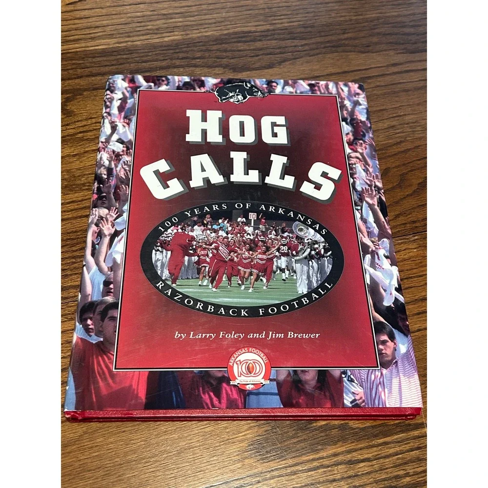 Hog Calls‎ 100 Years of Arkansas Razorback Football Book Larry Foley Jim Brewer